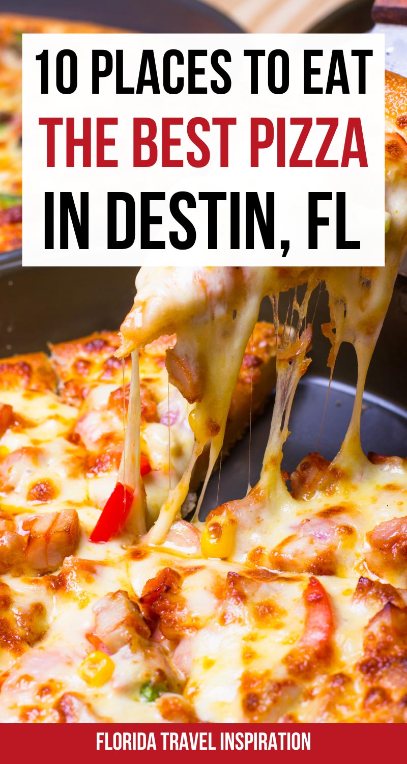 10 Places to Eat the Best Pizza in Destin FL Florida Travel Inspiration
